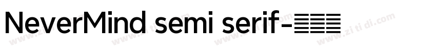 NeverMind semi serif字体转换 NeverMind semi serif字体转换